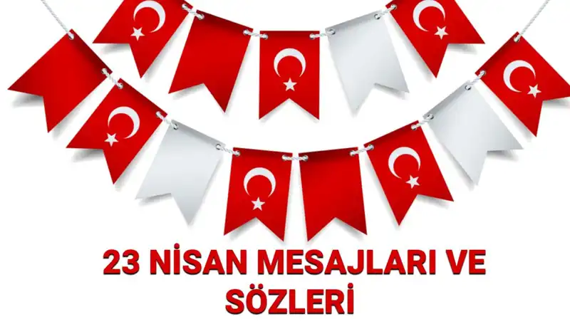 23 Nisan'ın Anlamı: Resimli ve Yazılı Mesajlarla Bayram Coşkusu