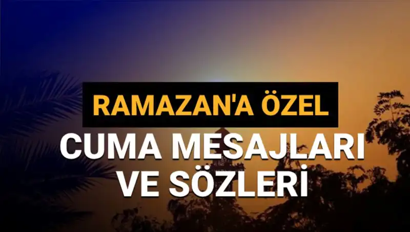 Cuma Mesajları ve Sözleri: Ramazan Ayına Özel 2025 Rehberi