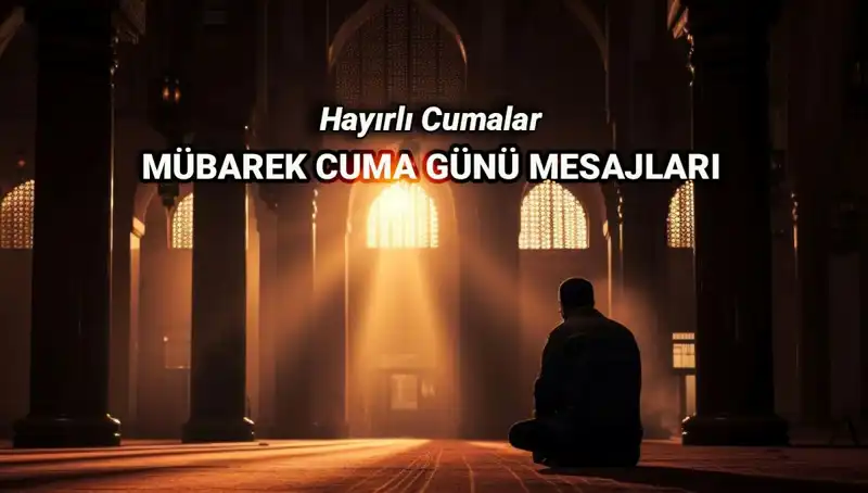 Cuma'nın Bereketi: En Güzel Resimli Mesajlar ve Dualar