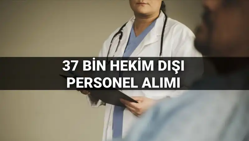 Sağlık Bakanlığı 2025'te 37 Bin Hekim Dışı Personel Almayı Planlıyor!