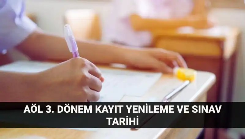 Açık Lise Kayıt Yenileme ve 3. Dönem Sınav Tarihleri Tüm Detaylarıyla Burada!