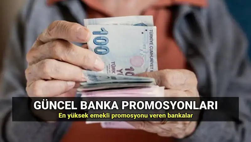 Emekli Promosyonları 2025: En Yüksek ve Düşük Tutarlar Açıklandı