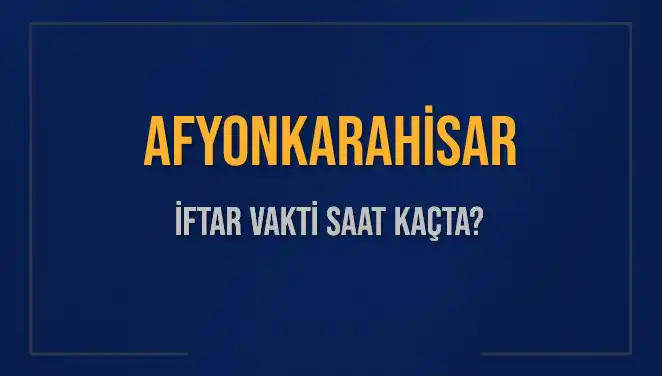 Afyonkarahisar İftar Saati: Merakla Beklenen Zaman Geldi!