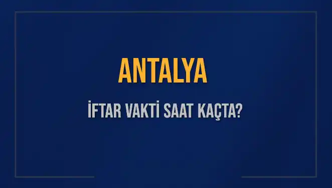 Antalya'da Ramazan İftar Vaktine Geri Sayım Başladı!