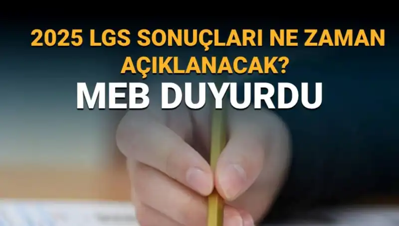 2025 LGS Sonuçları Ne Zaman Açıklanacak? MEB Takvimi!